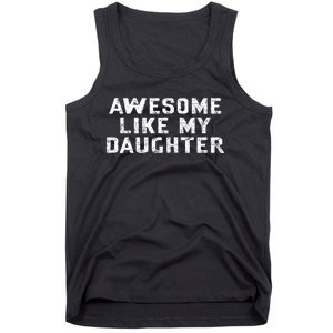 Awesome Like My Daughter Awesome Father Day Funny Tank Top