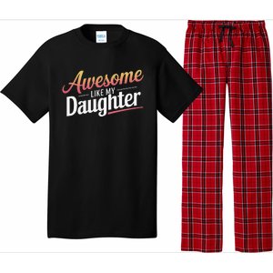 Awesome Like My Daughter Gifts Man Funny Fathers Day Daddy Pajama Set