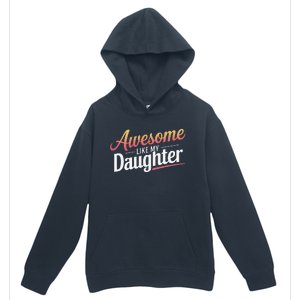 Awesome Like My Daughter Gifts Man Funny Fathers Day Daddy Urban Pullover Hoodie