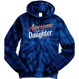 Awesome Like My Daughter Gifts Man Funny Fathers Day Daddy Tie Dye Hoodie