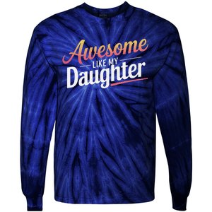 Awesome Like My Daughter Gifts Man Funny Fathers Day Daddy Tie-Dye Long Sleeve Shirt