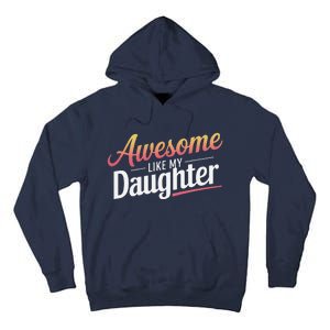 Awesome Like My Daughter Gifts Man Funny Fathers Day Daddy Tall Hoodie