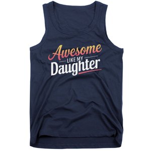 Awesome Like My Daughter Gifts Man Funny Fathers Day Daddy Tank Top