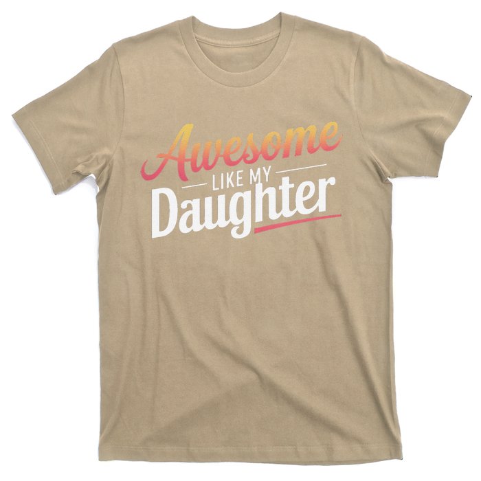 Awesome Like My Daughter Gifts Man Funny Fathers Day Daddy T-Shirt