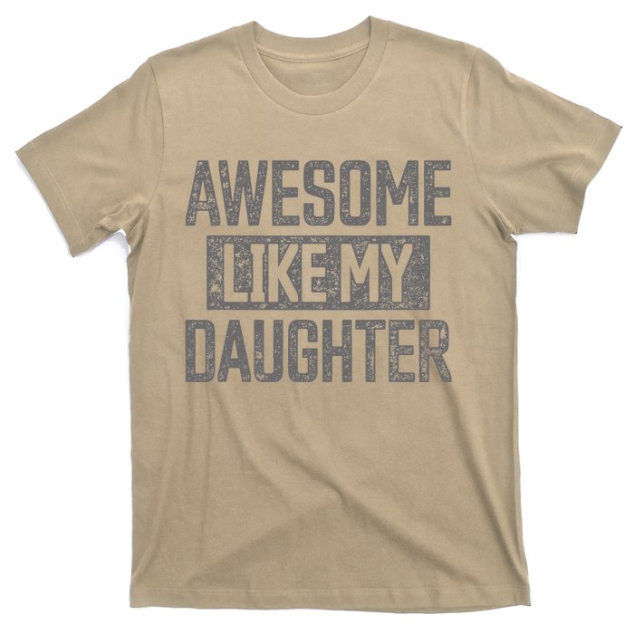 Awesome Like My Daughter Funny Dad Day Vintage FatherS Day T-Shirt