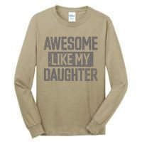 Awesome Like My Daughter Funny Dad Day Vintage FatherS Day Tall Long Sleeve T-Shirt