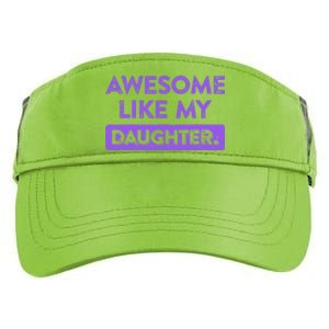 Awesome Like My Daughter MotherS Day Funny Mom Birthday Adult Drive Performance Visor