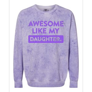 Awesome Like My Daughter MotherS Day Funny Mom Birthday Colorblast Crewneck Sweatshirt