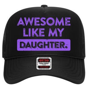 Awesome Like My Daughter MotherS Day Funny Mom Birthday High Crown Mesh Back Trucker Hat