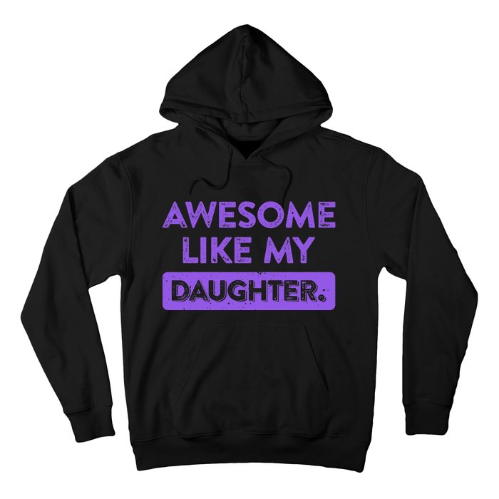 Awesome Like My Daughter MotherS Day Funny Mom Birthday Hoodie