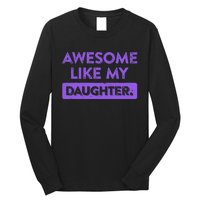 Awesome Like My Daughter MotherS Day Funny Mom Birthday Long Sleeve Shirt