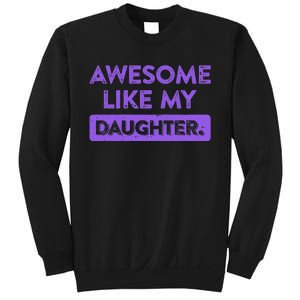 Awesome Like My Daughter MotherS Day Funny Mom Birthday Sweatshirt