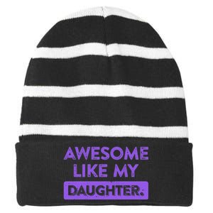 Awesome Like My Daughter MotherS Day Funny Mom Birthday Striped Beanie with Solid Band