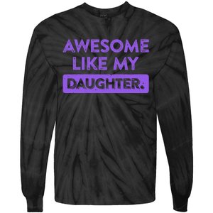 Awesome Like My Daughter MotherS Day Funny Mom Birthday Tie-Dye Long Sleeve Shirt