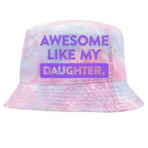 Awesome Like My Daughter MotherS Day Funny Mom Birthday Tie-Dyed Bucket Hat