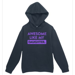 Awesome Like My Daughter MotherS Day Funny Mom Birthday Urban Pullover Hoodie