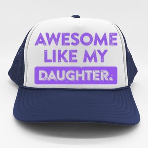 Awesome Like My Daughter MotherS Day Funny Mom Birthday Trucker Hat