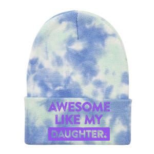 Awesome Like My Daughter MotherS Day Funny Mom Birthday Tie Dye 12in Knit Beanie