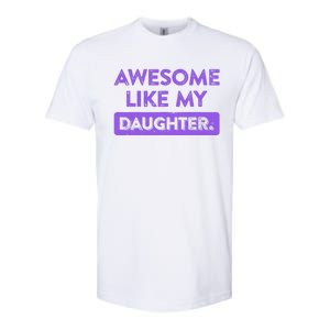 Awesome Like My Daughter MotherS Day Funny Mom Birthday Softstyle CVC T-Shirt