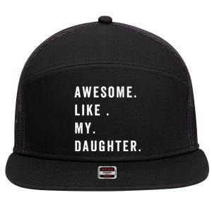 Awesome Like My Daughters Fathers Day Funny Family Humor 7 Panel Mesh Trucker Snapback Hat