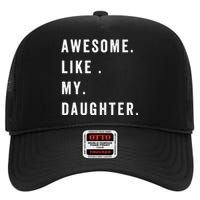 Awesome Like My Daughters Fathers Day Funny Family Humor High Crown Mesh Back Trucker Hat