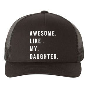 Awesome Like My Daughters Fathers Day Funny Family Humor Yupoong Adult 5-Panel Trucker Hat