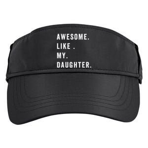 Awesome Like My Daughters Fathers Day Funny Family Humor Adult Drive Performance Visor