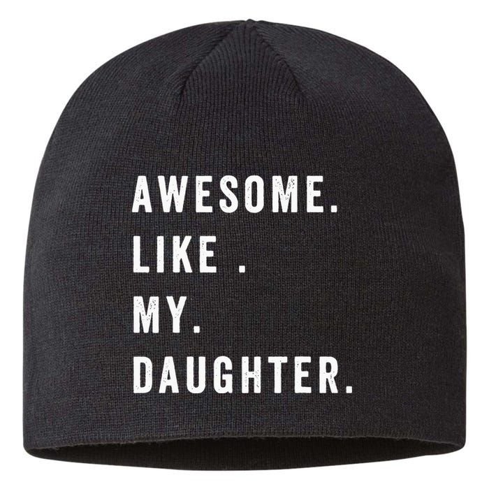 Awesome Like My Daughters Fathers Day Funny Family Humor Sustainable Beanie