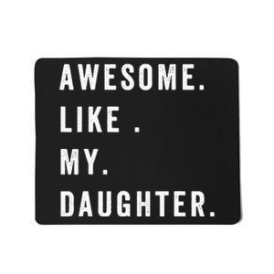 Awesome Like My Daughters Fathers Day Funny Family Humor Mousepad