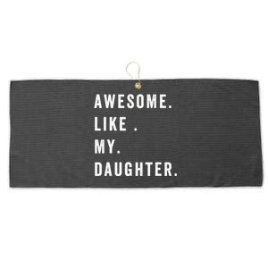 Awesome Like My Daughters Fathers Day Funny Family Humor Large Microfiber Waffle Golf Towel