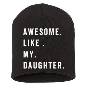 Awesome Like My Daughters Fathers Day Funny Family Humor Short Acrylic Beanie