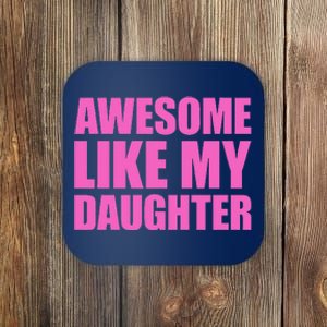 Awesome Like My Daughter Coaster