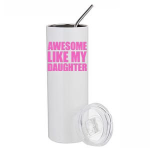 Awesome Like My Daughter Stainless Steel Tumbler