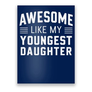 Awesome Like My Youngest Daughter Funny Fathers Day Poster