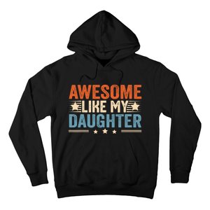 Awesome Like My Daughter Gifts Men Funny Fathers Day Dad Hoodie