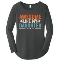 Awesome Like My Daughter Gifts Men Funny Fathers Day Dad Women's Perfect Tri Tunic Long Sleeve Shirt