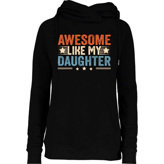 Awesome Like My Daughter Gifts Men Funny Fathers Day Dad Womens Funnel Neck Pullover Hood