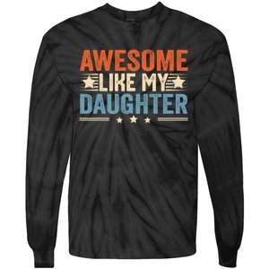 Awesome Like My Daughter Gifts Men Funny Fathers Day Dad Tie-Dye Long Sleeve Shirt