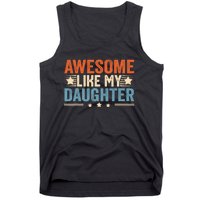 Awesome Like My Daughter Gifts Men Funny Fathers Day Dad Tank Top