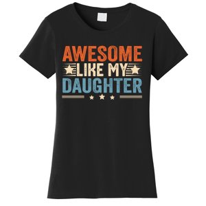 Awesome Like My Daughter Gifts Men Funny Fathers Day Dad Women's T-Shirt