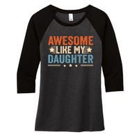 Awesome Like My Daughter Gifts Men Funny Fathers Day Dad Women's Tri-Blend 3/4-Sleeve Raglan Shirt