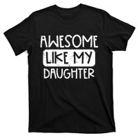 Awesome Like My Daughter Mothers Day Fathers Day Mom Dad T-Shirt