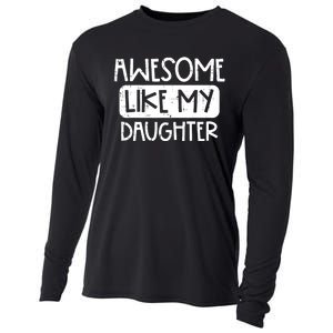 Awesome Like My Daughter Mothers Day Fathers Day Mom Dad Cooling Performance Long Sleeve Crew