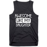 Awesome Like My Daughter Mothers Day Fathers Day Mom Dad Tank Top