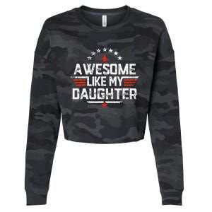 Awesome Like My Daughter Gifts Father Cropped Pullover Crew