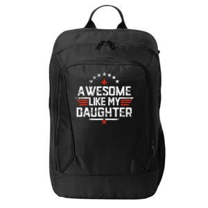 Awesome Like My Daughter Gifts Father City Backpack