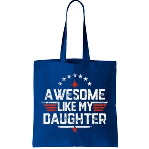 Awesome Like My Daughter Gifts Father Tote Bag