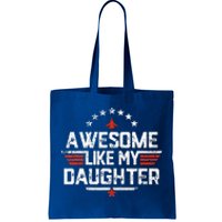 Awesome Like My Daughter Gifts Father Tote Bag