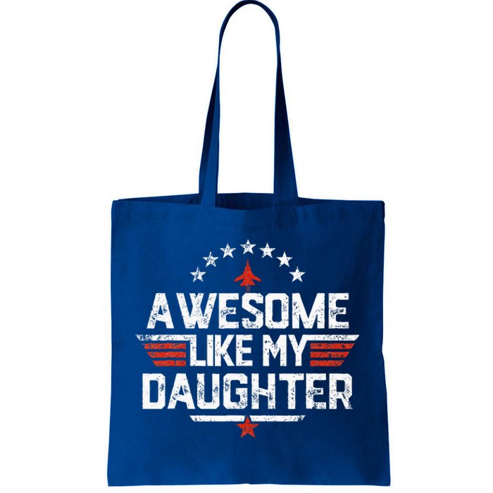 Awesome Like My Daughter Gifts Father Tote Bag