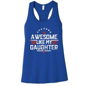 Awesome Like My Daughter Gifts Father Women's Racerback Tank